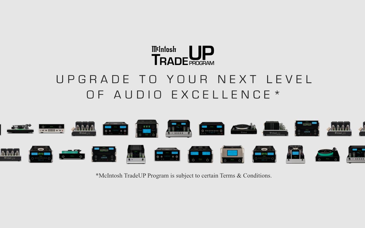 Due to popular demand, the McIntosh TradeUP Program has been extended until July 31, 2023