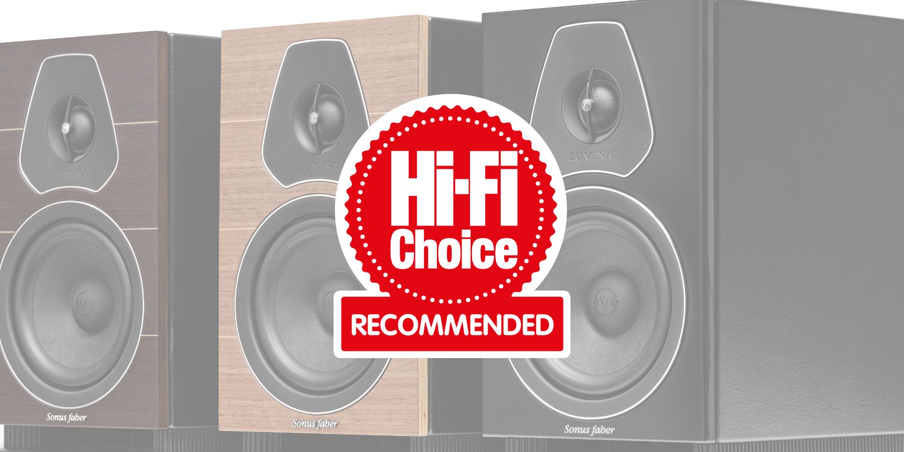 Hi-Fi Choice magazine gives a 'Recommended Award' to Sonus faber's NEW Lumina II speaker